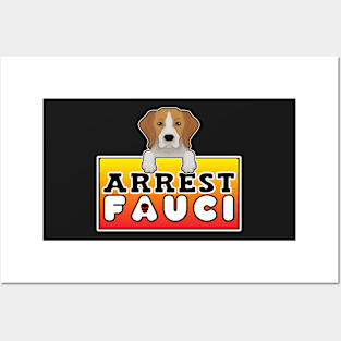 ARREST FAUCI BECAUSE BEAGLE LIVES MATTER Posters and Art